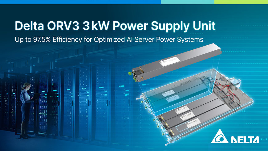 Delta to Deliver Higher Energy Conservation for AI Servers with its New ORV3 18 kW Power Shelf Featuring over 97.5% Efficiency 